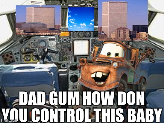 I tried okay? | DAD GUM HOW DON YOU CONTROL THIS BABY | made w/ Imgflip meme maker