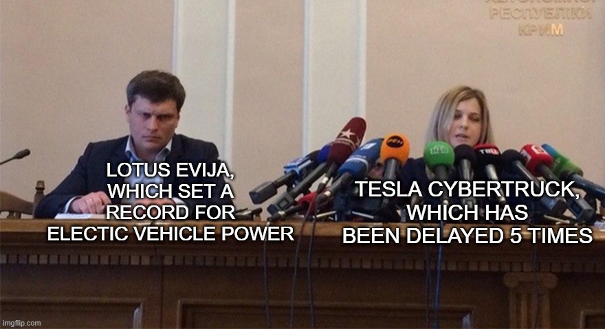 Man and woman microphone |  LOTUS EVIJA, WHICH SET A RECORD FOR ELECTIC VEHICLE POWER; TESLA CYBERTRUCK, WHICH HAS BEEN DELAYED 5 TIMES | image tagged in man and woman microphone,memes,funny,tesla,cybertruck | made w/ Imgflip meme maker