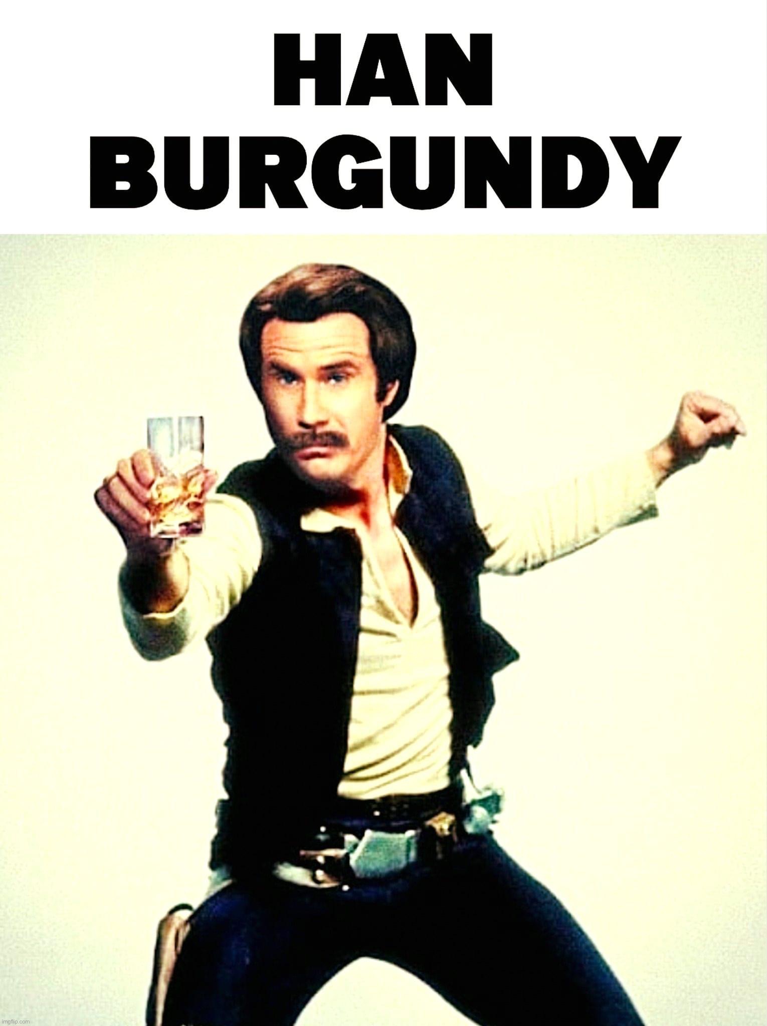 I take orders from just one person: Scotch whiskey | image tagged in han burgundy | made w/ Imgflip meme maker