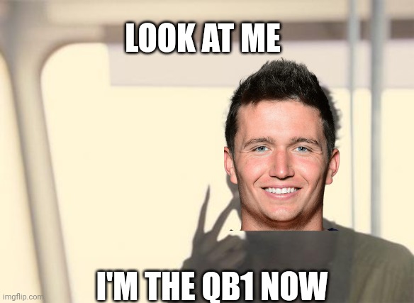 I'm The Captain Now Meme | LOOK AT ME; I'M THE QB1 NOW | image tagged in memes,i'm the captain now,Seahawks | made w/ Imgflip meme maker