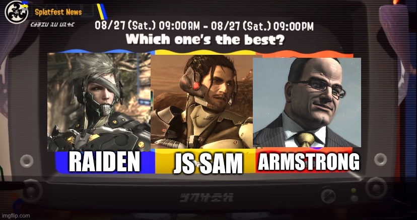 no way | JS SAM; RAIDEN; ARMSTRONG | made w/ Imgflip meme maker