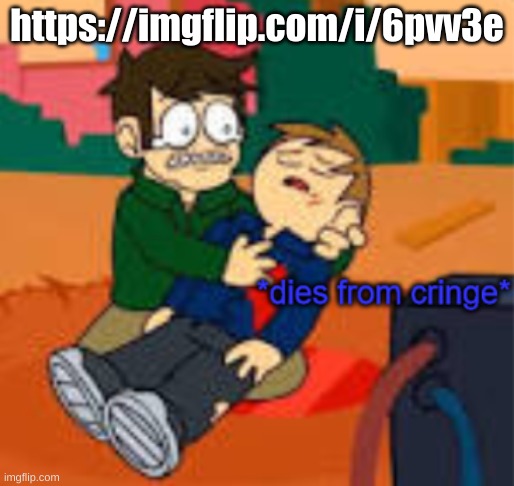 Eddsworld jon dies from cringe | https://imgflip.com/i/6pvv3e | image tagged in eddsworld jon dies from cringe | made w/ Imgflip meme maker