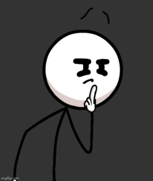 Henry S Thinking | image tagged in henry s thinking | made w/ Imgflip meme maker