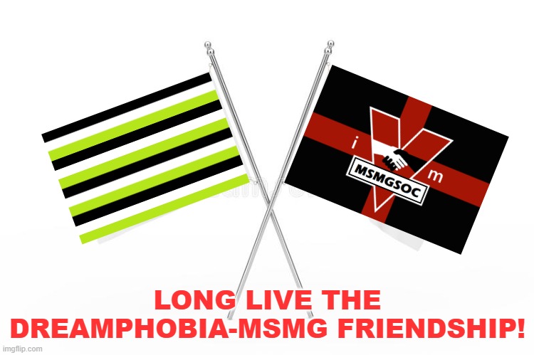 LONG LIVE THE DREAMPHOBIA-MSMG FRIENDSHIP! | made w/ Imgflip meme maker