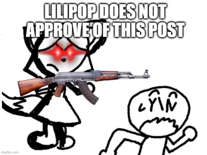 Lilipop doesn't approve | image tagged in lilipop doesn't approve | made w/ Imgflip meme maker