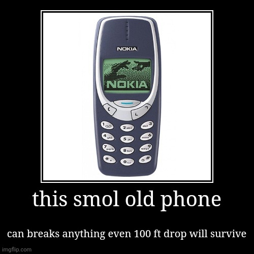 old days.. | image tagged in funny,demotivationals,memes,nokia | made w/ Imgflip demotivational maker