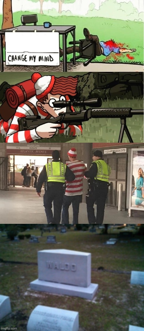 image tagged in waldo shoots the change my mind guy | made w/ Imgflip meme maker
