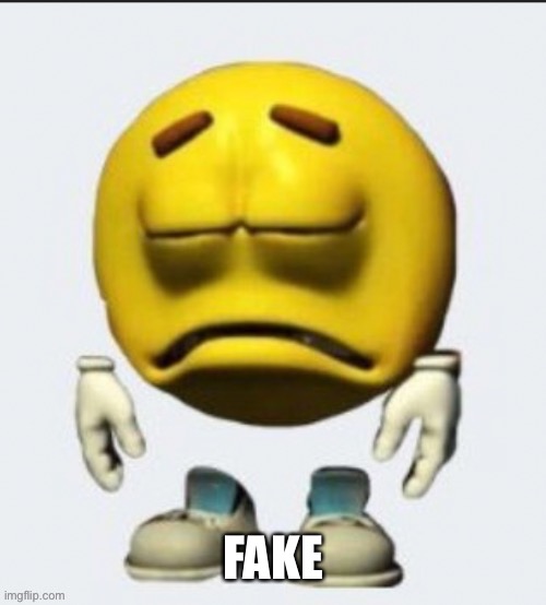 Sad emoji | FAKE | image tagged in sad emoji boi | made w/ Imgflip meme maker