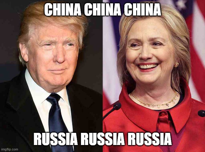 Who is the Enemy? | CHINA CHINA CHINA; RUSSIA RUSSIA RUSSIA | image tagged in trump clinton,conspiracy theory,democrats,republicans | made w/ Imgflip meme maker