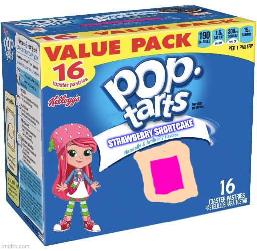 Strawberry Shortcake Pop Tarts | STRAWBERRY SHORTCAKE | image tagged in pop tarts | made w/ Imgflip meme maker