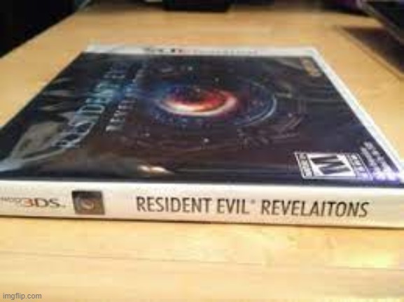 You had ONE JOB, capcom | image tagged in resident evil revelaitons | made w/ Imgflip meme maker