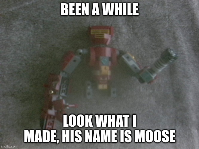 working on the lower half still | BEEN A WHILE; LOOK WHAT I MADE, HIS NAME IS MOOSE | image tagged in lego | made w/ Imgflip meme maker