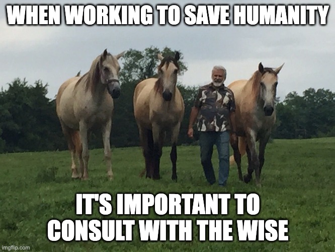 Dr. Robert Malone | WHEN WORKING TO SAVE HUMANITY; IT'S IMPORTANT TO CONSULT WITH THE WISE | image tagged in malone,mrna,vaccines | made w/ Imgflip meme maker