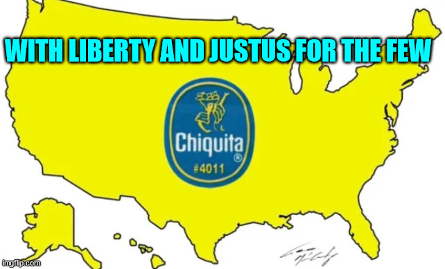 2 tier justice system |  WITH LIBERTY AND JUSTUS FOR THE FEW | image tagged in united states,banana,republic | made w/ Imgflip meme maker