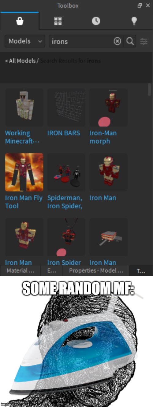 ironer | SOME RANDOM MF: | image tagged in sad wojak | made w/ Imgflip meme maker