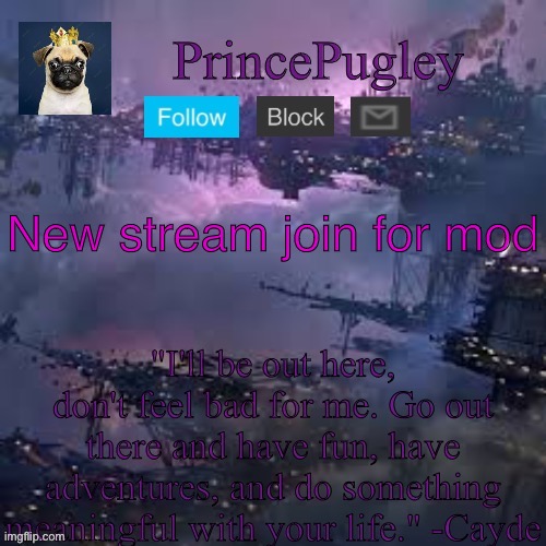 PrincePugley an. Tem. | New stream join for mod | image tagged in princepugley an tem | made w/ Imgflip meme maker
