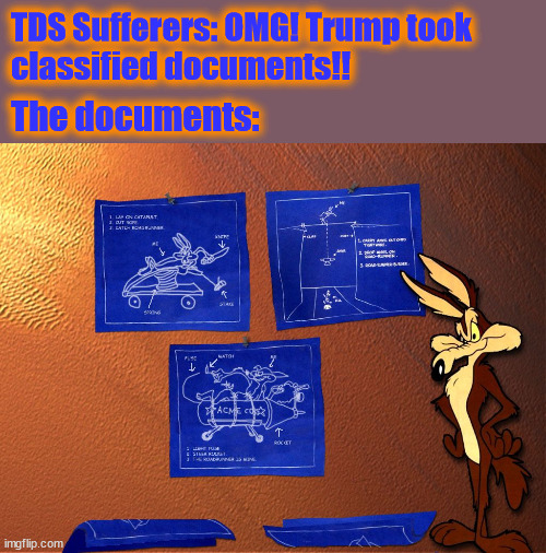 Classified | TDS Sufferers: OMG! Trump took
classified documents!! The documents: | image tagged in trump,classified,nuclear,secrets | made w/ Imgflip meme maker
