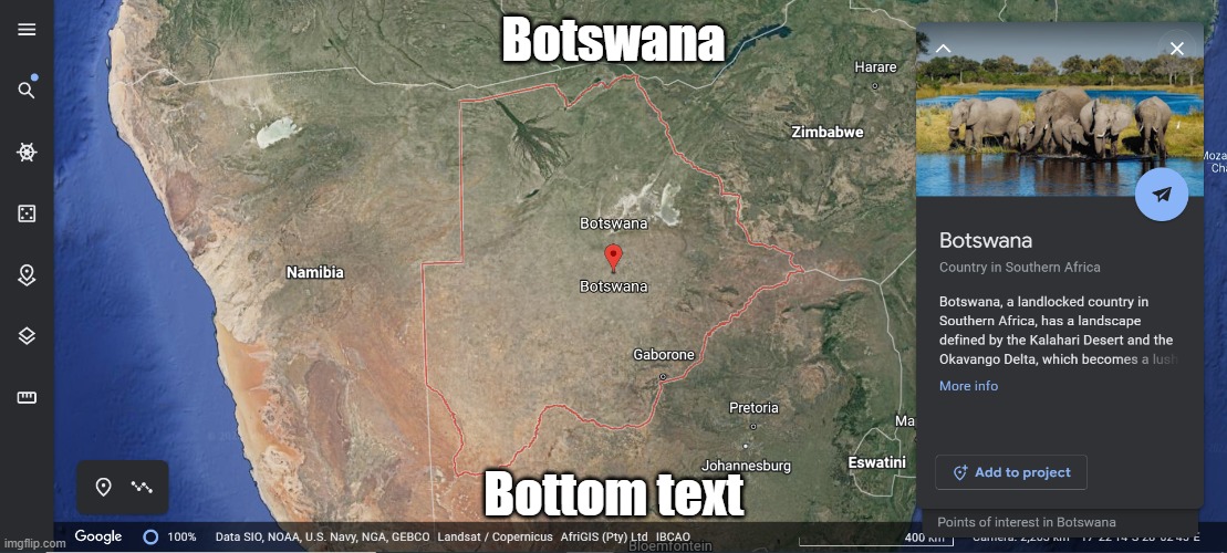 BOTSWANA | Botswana; Bottom text | image tagged in botswana,animaniacs,yakko's world,google earth | made w/ Imgflip meme maker