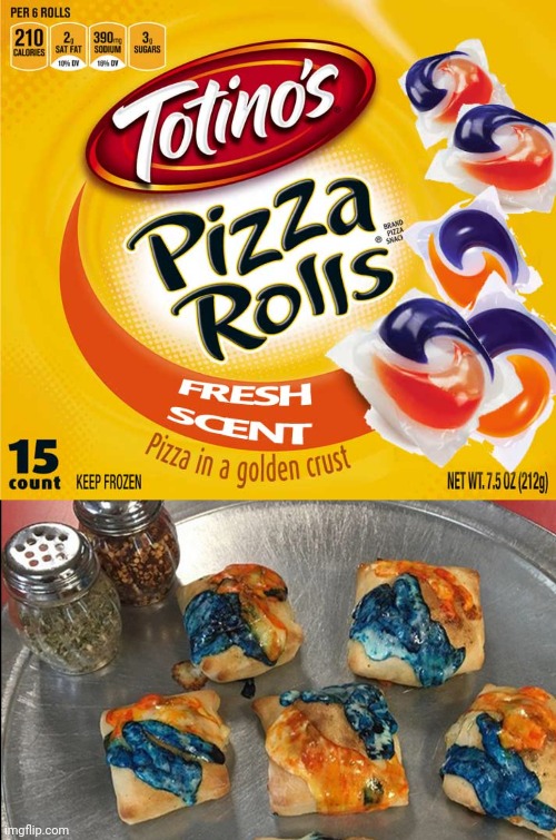 Pizza rolls | image tagged in pizza rolls,tide pods,memes,meme,foods,food | made w/ Imgflip meme maker