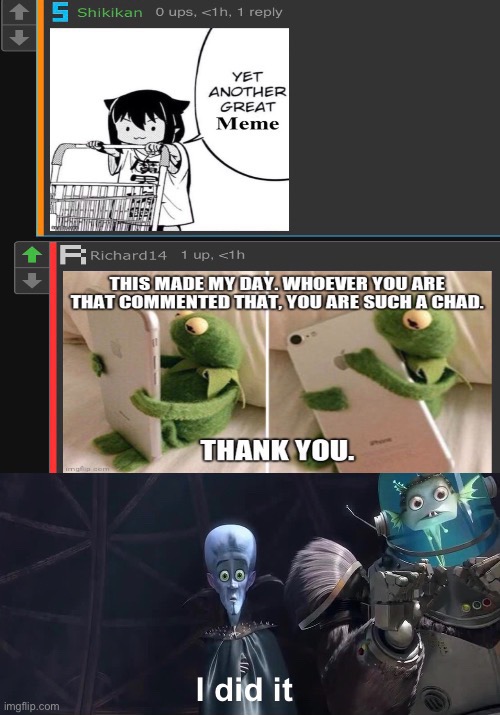 I actually made someone happy wtf??!!? | image tagged in i did it | made w/ Imgflip meme maker