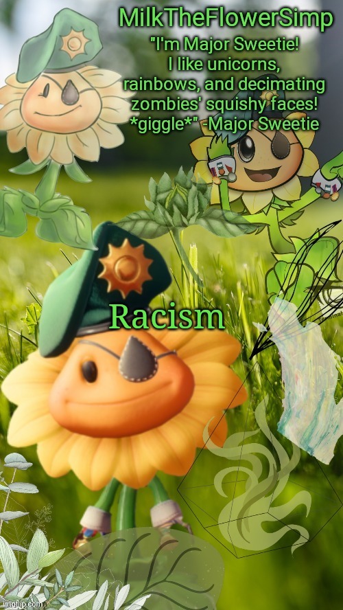 Milk but he finds a flower not cute anymore | Racism | image tagged in milk but he finds a flower not cute anymore | made w/ Imgflip meme maker