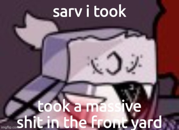 sarv i | image tagged in sarv i | made w/ Imgflip meme maker