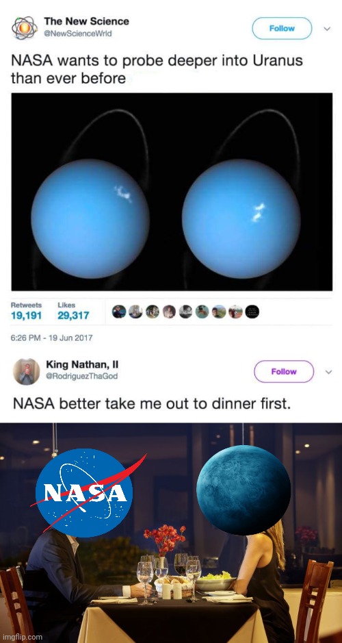 NASA and Uranus | image tagged in dinner date,nasa,uranus,memes,reposts,repost | made w/ Imgflip meme maker