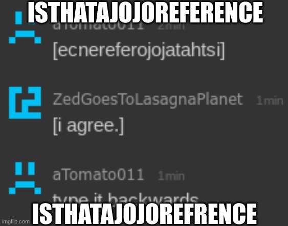 ISTHATAJOJOREFERENCE; ISTHATAJOJOREFRENCE | made w/ Imgflip meme maker
