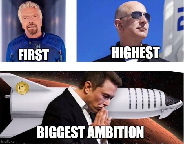 new space race | HIGHEST; FIRST; BIGGEST AMBITION | image tagged in new space race | made w/ Imgflip meme maker