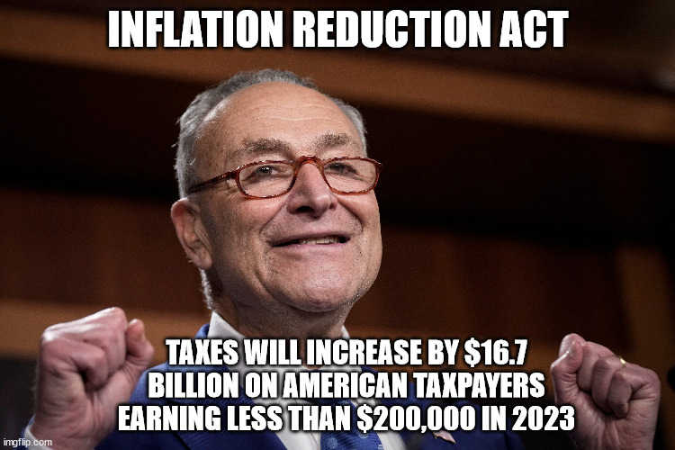 It's not enough with inflation, democrats want to increase taxes for middle income Americans | INFLATION REDUCTION ACT; TAXES WILL INCREASE BY $16.7 BILLION ON AMERICAN TAXPAYERS EARNING LESS THAN $200,000 IN 2023 | image tagged in democrats,hate,america | made w/ Imgflip meme maker