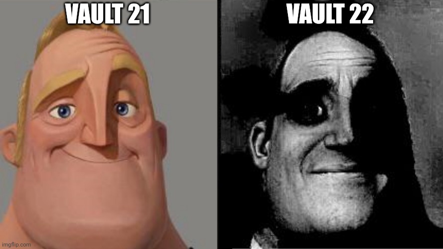 Exploring the vaults make you wish for a reactor meltdown | VAULT 21; VAULT 22 | image tagged in traumatized mr incredible,fallout new vegas | made w/ Imgflip meme maker