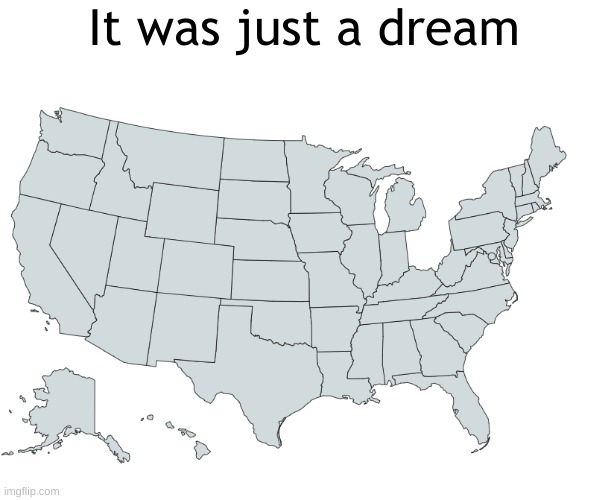 Ohio | It was just a dream | image tagged in ohio | made w/ Imgflip meme maker