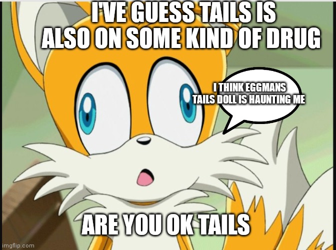 Tails out of context - Imgflip