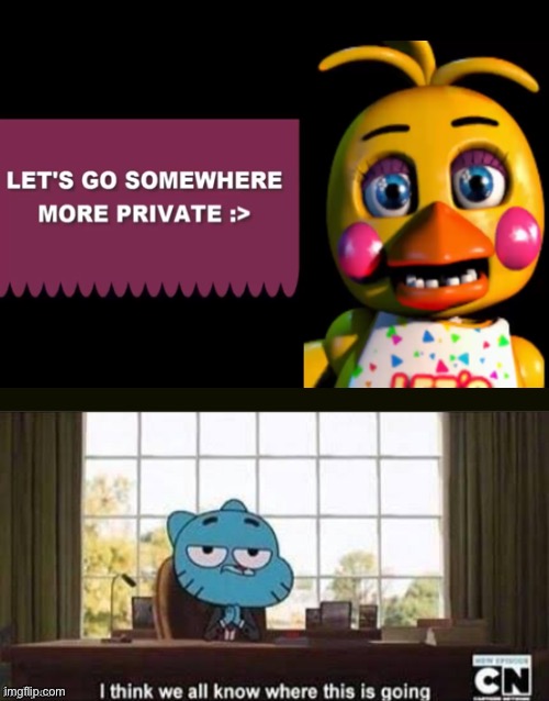 Gumball i think we all know | image tagged in gumball i think we all know,fnaf,toy chica | made w/ Imgflip meme maker