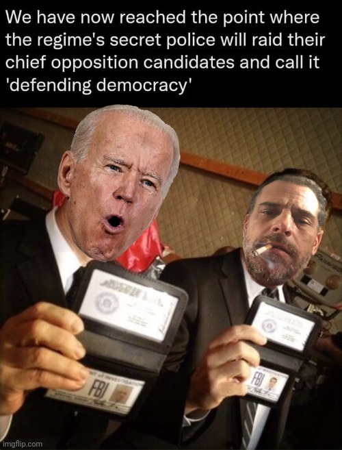Hunter and Joe FBI raid | image tagged in fbi | made w/ Imgflip meme maker