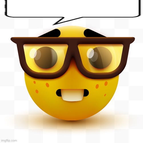 Nerd emoji | image tagged in nerd emoji | made w/ Imgflip meme maker