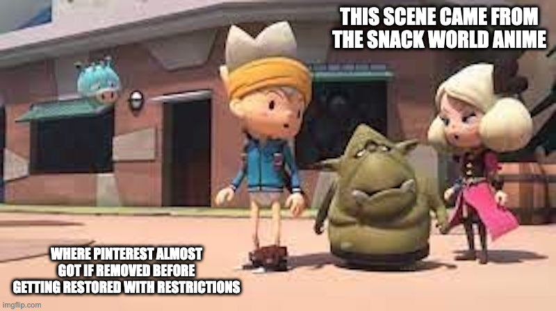 Chup With Shorts Down | THIS SCENE CAME FROM THE SNACK WORLD ANIME; WHERE PINTEREST ALMOST GOT REMOVED BEFORE GETTING RESTORED WITH RESTRICTIONS | image tagged in chup,snake world,memes | made w/ Imgflip meme maker