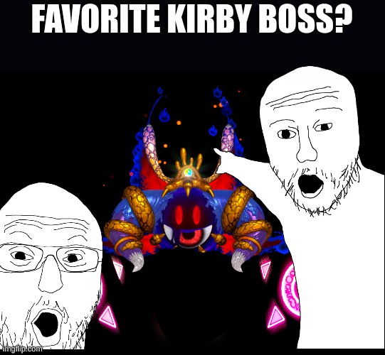 Mine is magolor | FAVORITE KIRBY BOSS? | image tagged in kirby,kirby has found your sin unforgivable,kirby's calling the police,kirby holding a sign,pissed off kirby,boss | made w/ Imgflip meme maker