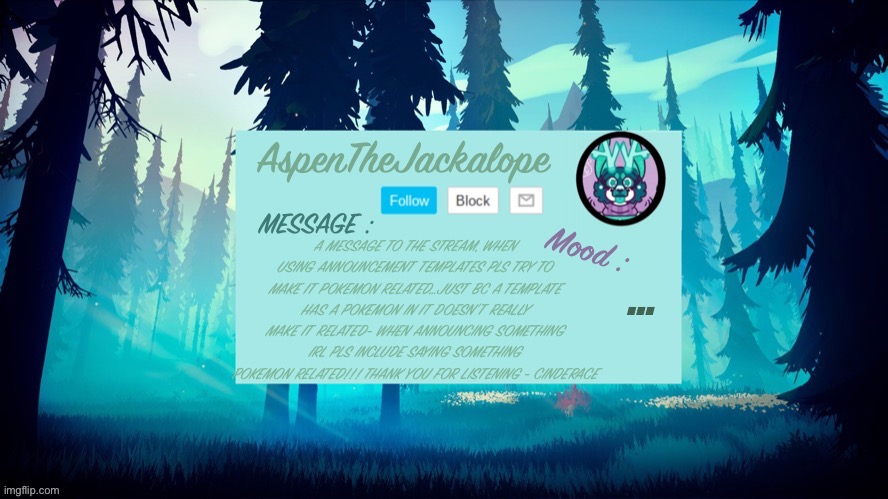 (Zoom in to read) you don’t have to do it but pls we’re getting hate on the stream from it | A MESSAGE TO THE STREAM, WHEN USING ANNOUNCEMENT TEMPLATES PLS TRY TO MAKE IT POKEMON RELATED…JUST BC A TEMPLATE HAS A POKEMON IN IT DOESN’T REALLY MAKE IT RELATED- WHEN ANNOUNCING SOMETHING IRL PLS INCLUDE SAYING SOMETHING POKEMON RELATED!!! THANK YOU FOR LISTENING - CINDERACE; … | image tagged in the temp | made w/ Imgflip meme maker