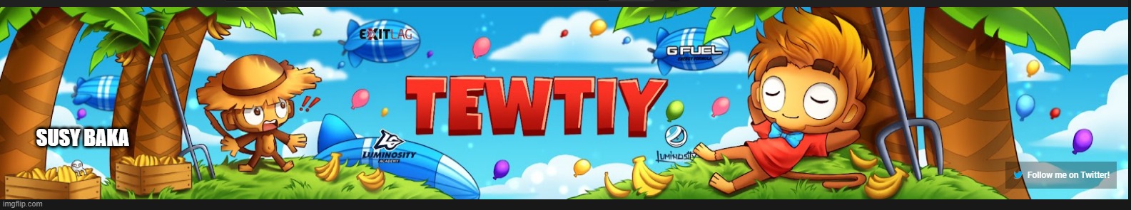 tewity banner | SUSY BAKA | image tagged in tewity banner | made w/ Imgflip meme maker