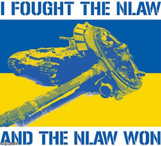 NLAW (n.): Russian Tin Can Opener | image tagged in i fought the nlaw and the nlaw won,nlaw,ukrainian,can,opener,russophobia | made w/ Imgflip meme maker