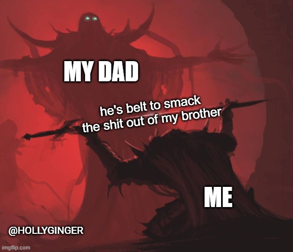 when your brother done some thing wrong | MY DAD; he's belt to smack the shit out of my brother; ME; @HOLLYGINGER | image tagged in man giving sword to larger man | made w/ Imgflip meme maker