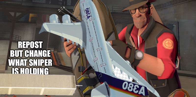 SNIPER DID WHAT WITH THE PLANE? (This joke is pretty insensitive now that I think about it) | made w/ Imgflip meme maker