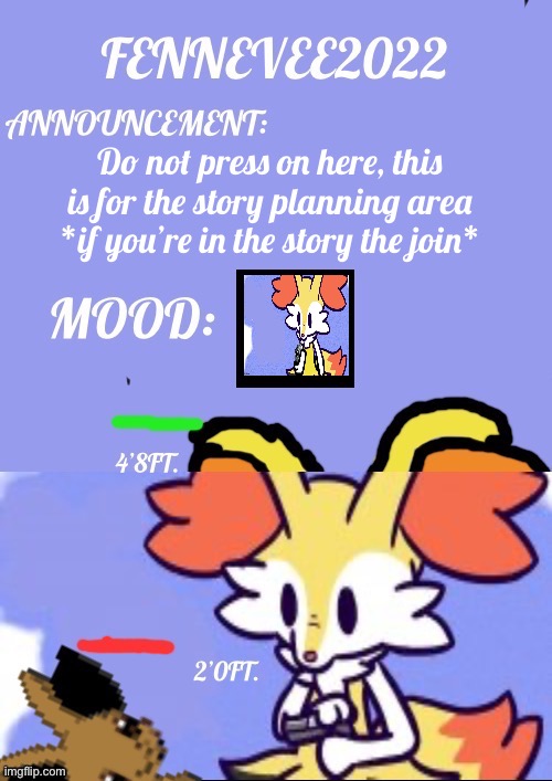 Story planning area *Authorized Only!* | Do not press on here, this is for the story planning area *if you’re in the story the join* | image tagged in fennevee announcement template | made w/ Imgflip meme maker