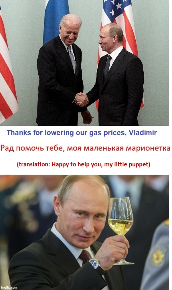 Since record high gas prices were Putin’s fault, according to Biden… | image tagged in liberal logic,liberal hypocrisy,biden,putin,gas prices,liberals suck | made w/ Imgflip meme maker