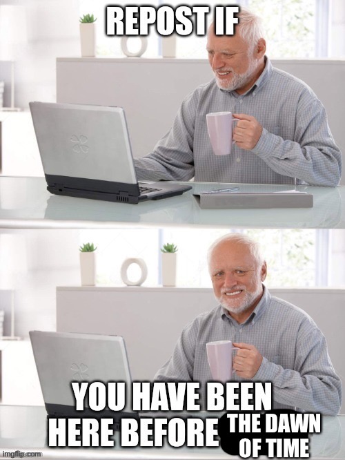 THE DAWN OF TIME | made w/ Imgflip meme maker