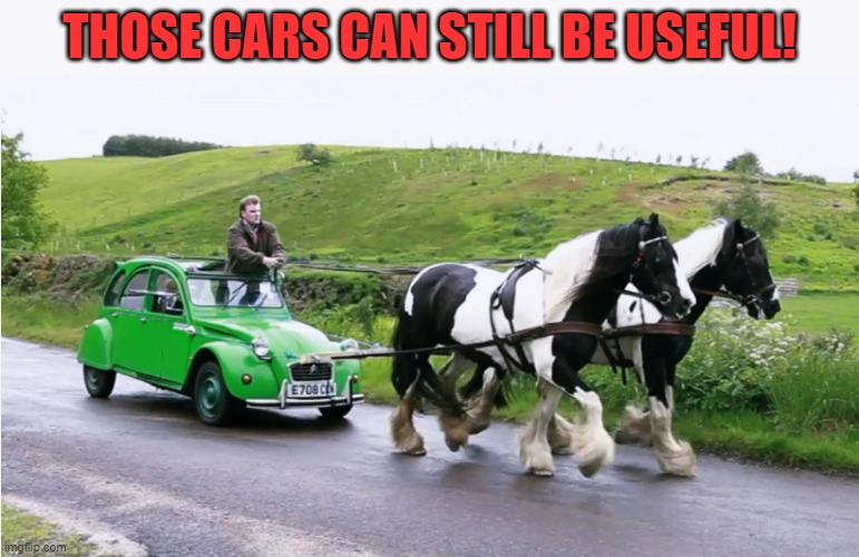 THOSE CARS CAN STILL BE USEFUL! | made w/ Imgflip meme maker