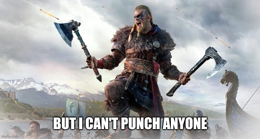 BUT I CAN'T PUNCH ANYONE | made w/ Imgflip meme maker