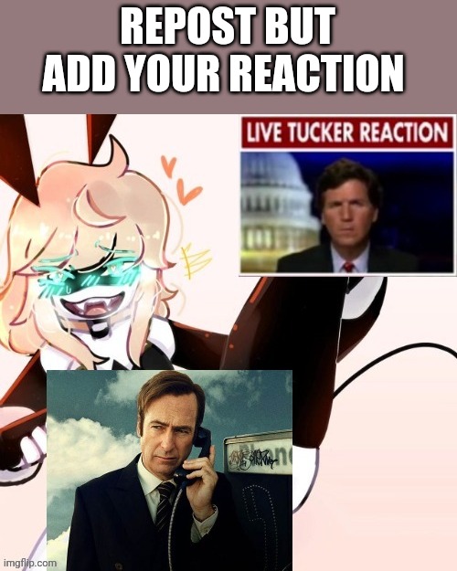REPOST BUT ADD YOUR REACTION | made w/ Imgflip meme maker