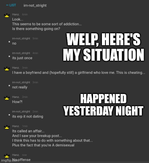 yeah.... | WELP, HERE'S MY SITUATION; HAPPENED YESTERDAY NIGHT | made w/ Imgflip meme maker